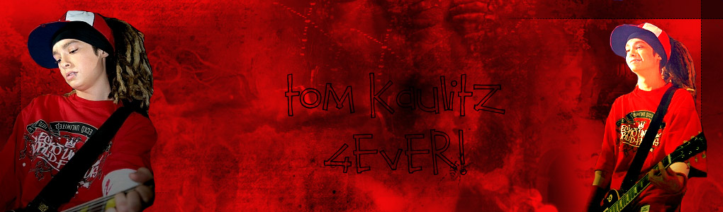 Tom Kaulitz 4ever!